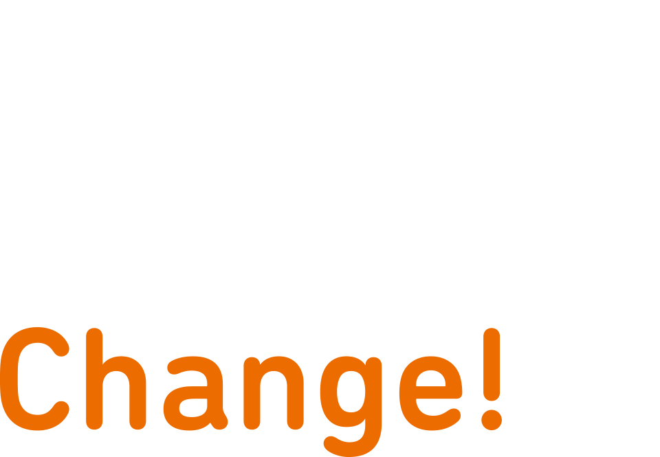 Change!